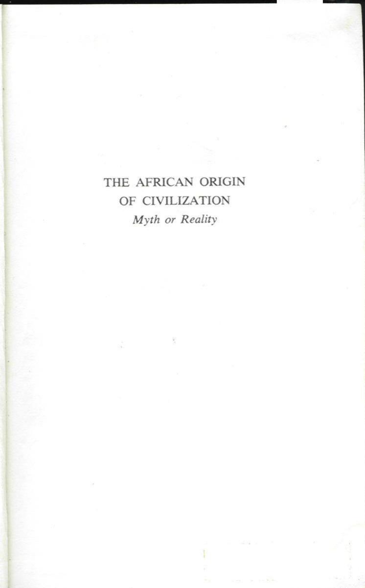 The African Origin of Civilization: Myth or Reality by Cheikh Anta Diop