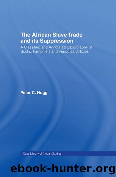 The African Slave Trade and Its Suppression by Peter Hogg