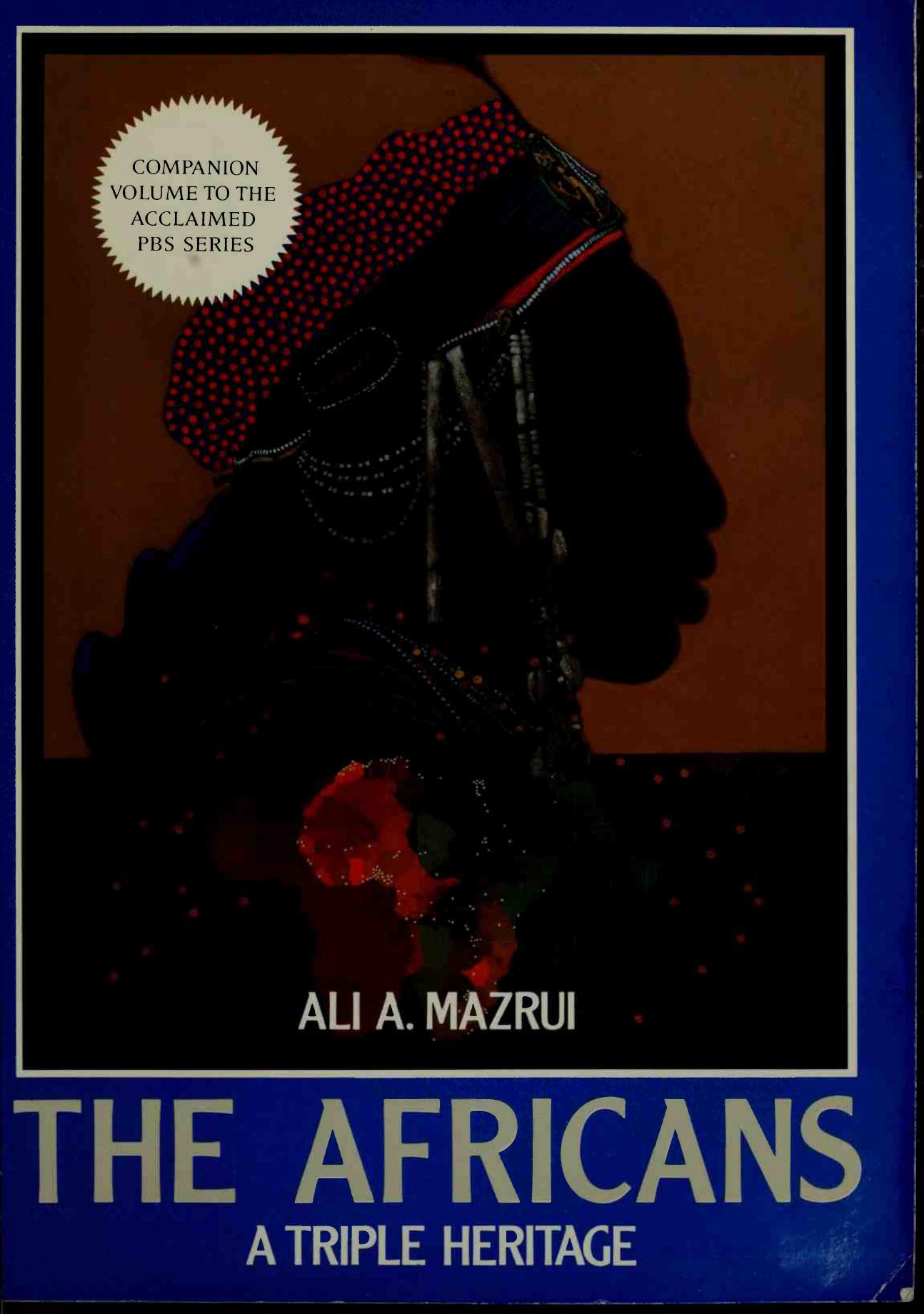 The Africans: A Triple Heritage by Ali A. Mazrui