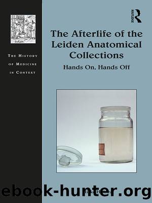 The Afterlife of the Leiden Anatomical Collections by Hieke Huistra