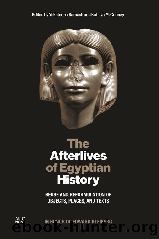 The Afterlives of Egyptian History by Yekaterina Barbash;Kathlyn M. Cooney;