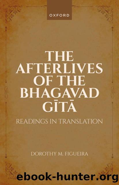 The Afterlives of the Bhagavad Gita: Readings in Translation by Prof Dorothy M. Figueira