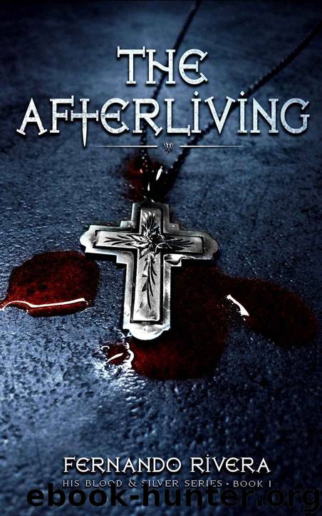 The Afterliving (His Blood & Silver Series Book 1) by Fernando Rivera & Fernando Rivera