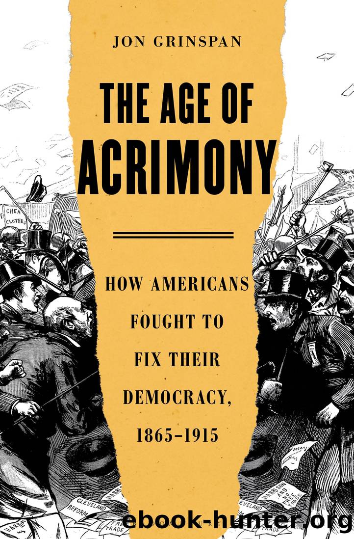 The Age of Acrimony by Jon Grinspan
