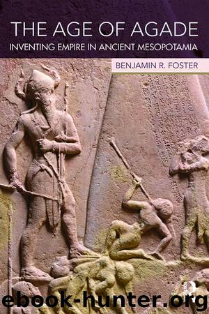 The Age of Agade by Benjamin R. Foster