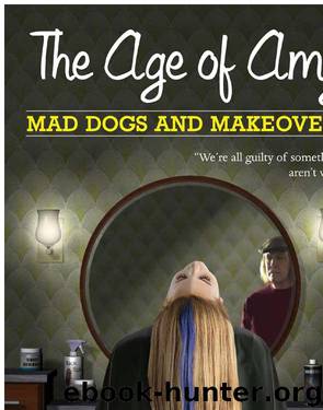 The Age of Amy: Mad Dogs and Makeovers by Bruce Edwards
