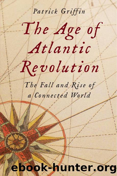 The Age of Atlantic Revolution by Patrick Griffin