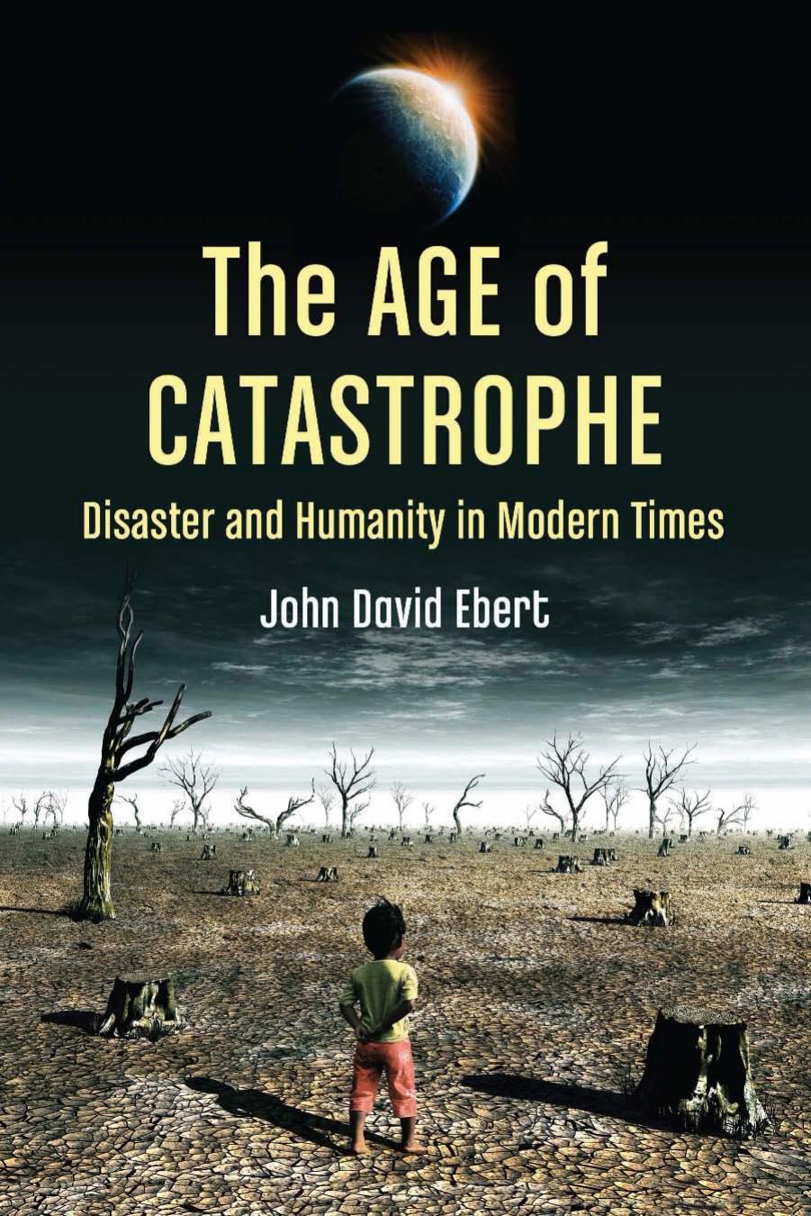 The Age of Catastrophe by Ebert John David
