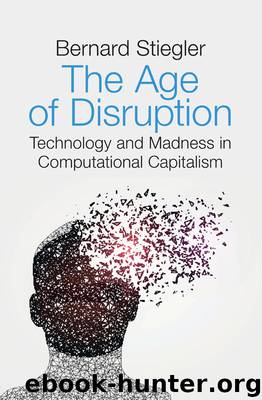 The Age of Disruption by Bernard Stiegler