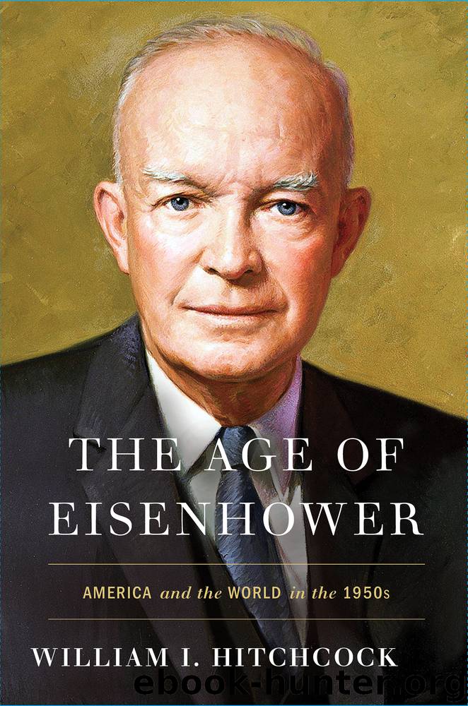 The Age of Eisenhower by William I. Hitchcock
