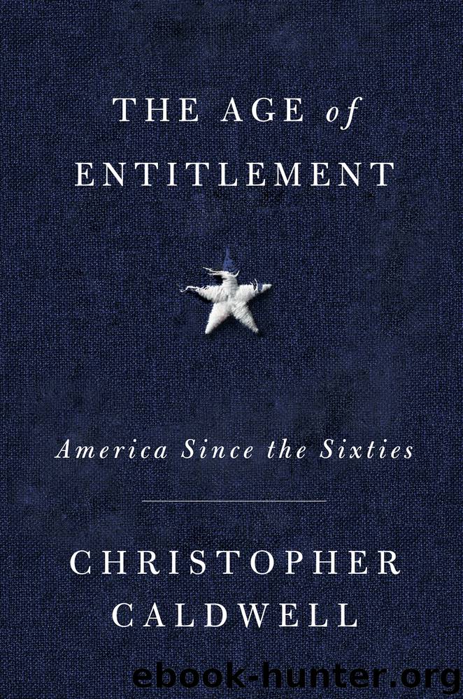 The Age of Entitlement by Christopher Caldwell