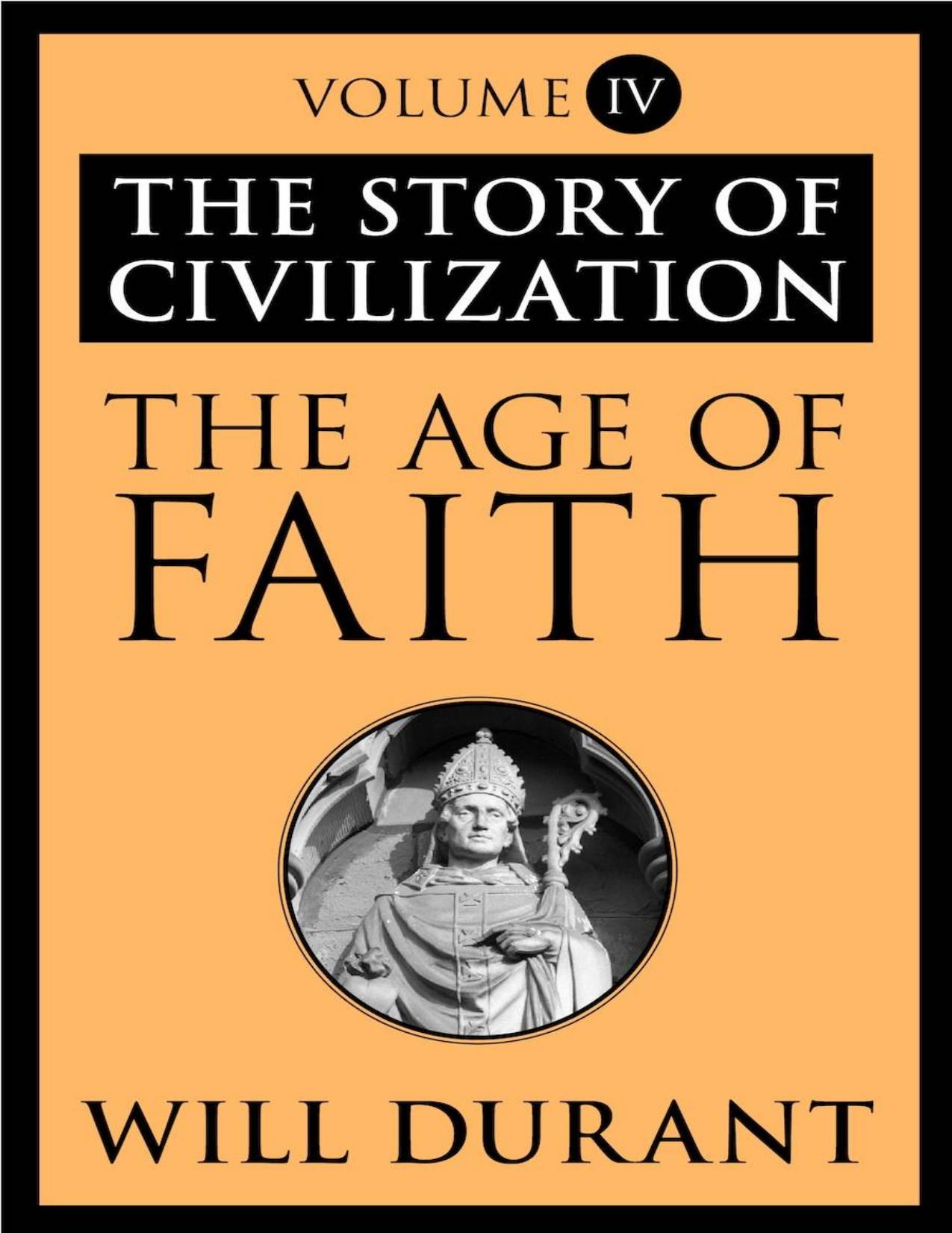 The Age of Faith: The Story of Civilization by Will Durant
