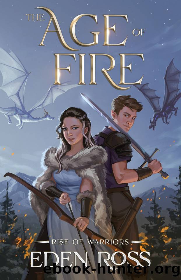 The Age of Fire : Rise of Warriors by Ross Eden