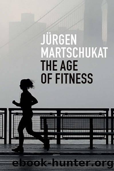 The Age of Fitness by Jürgen Martschukat