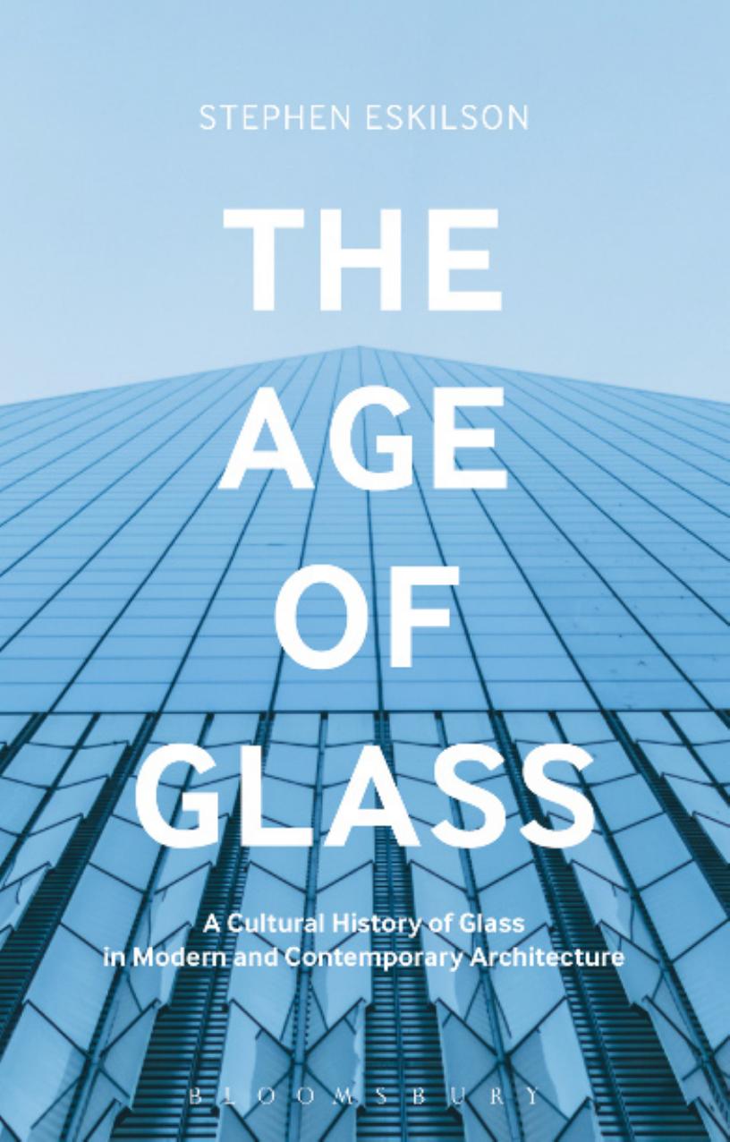 The Age of Glass: A Cultural History of Glass in Modern and Contemporary Architecture by Unknow