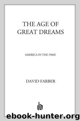The Age of Great Dreams: America in the 1960s (American Century Series) by David Farber