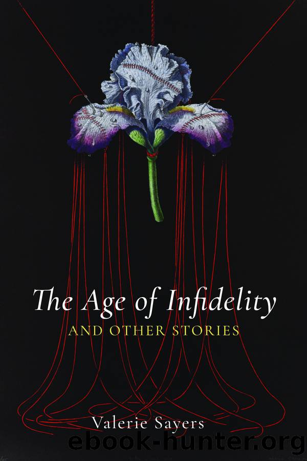 The Age of Infidelity and Other Stories by Sayers Valerie;