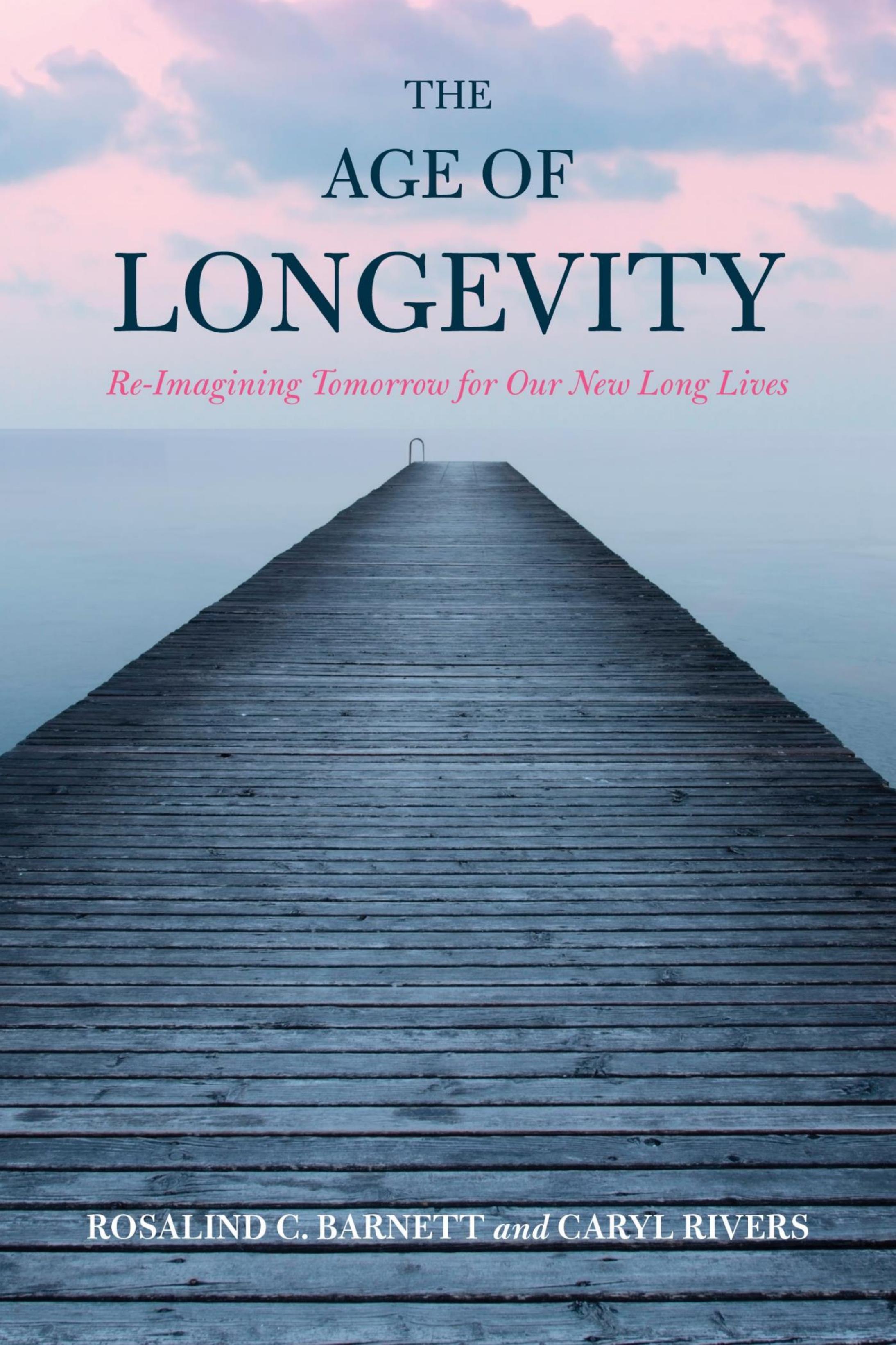 The Age of Longevity: Re-Imagining Tomorrow for Our New Long Lives by Unknow
