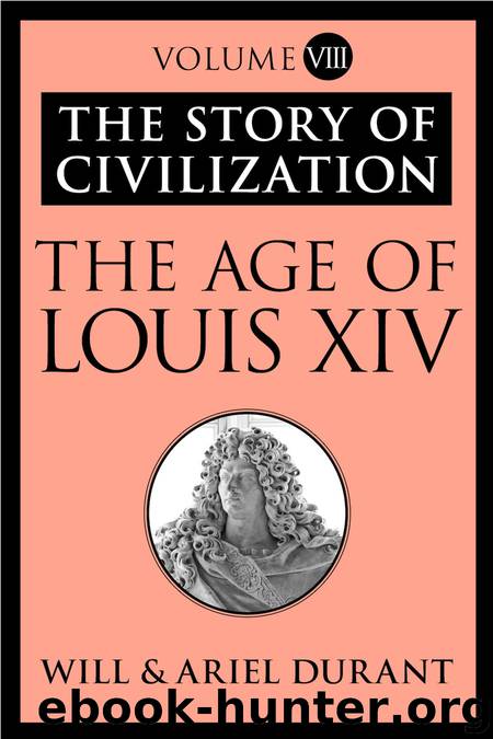 The Age of Louis XIV by Will Durant & Ariel Durant