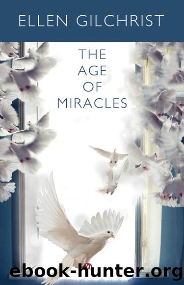 The Age of Miracles by Ellen Gilchrist
