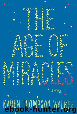 The Age of Miracles by Karen Thompson Walker
