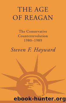 The Age of Reagan by Steven F Hayward