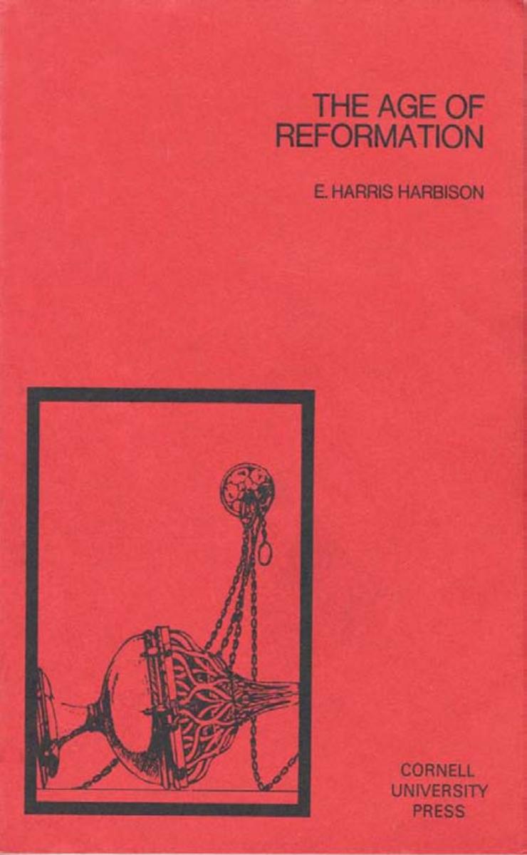 The Age of Reformation by by E. Harris Harbison