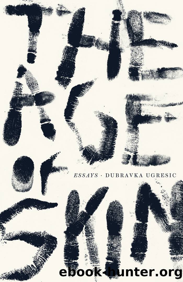 The Age of Skin by Dubrakva Ugresic
