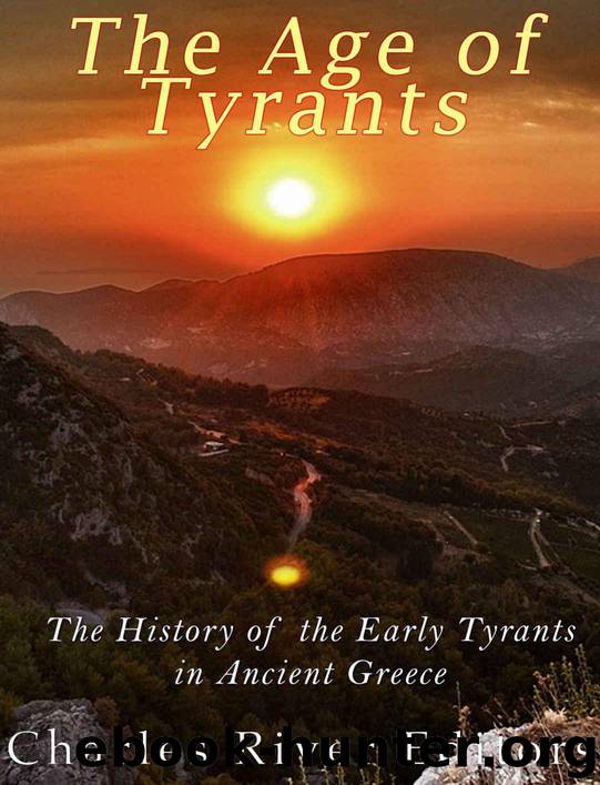The Age of Tyrants: The History of the Early Tyrants in Ancient Greece by Charles River Editors