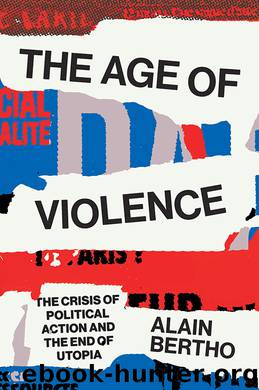 The Age of Violence by Alain Bertho