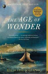 The Age of Wonder: The Romantic Generation and the Discovery of the Beauty and Terror of Science by Richard Holmes
