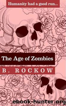 The Age of Zombies: Sergeant Jones by B. Rockow