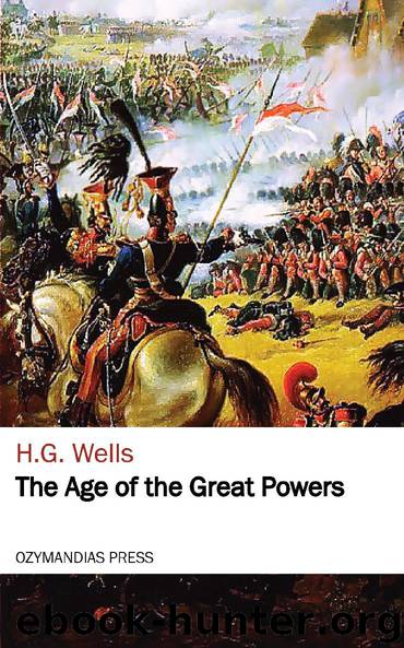 The Age of the Great Powers by H.G. Wells