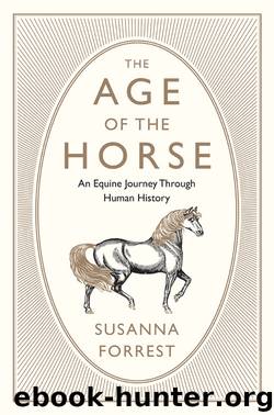 The Age of the Horse by Susanna Forrest
