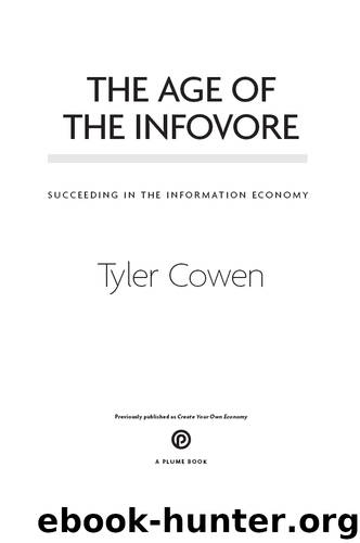 The Age of the Infovore: Succeeding in the Information Economy by Tyler Cowen