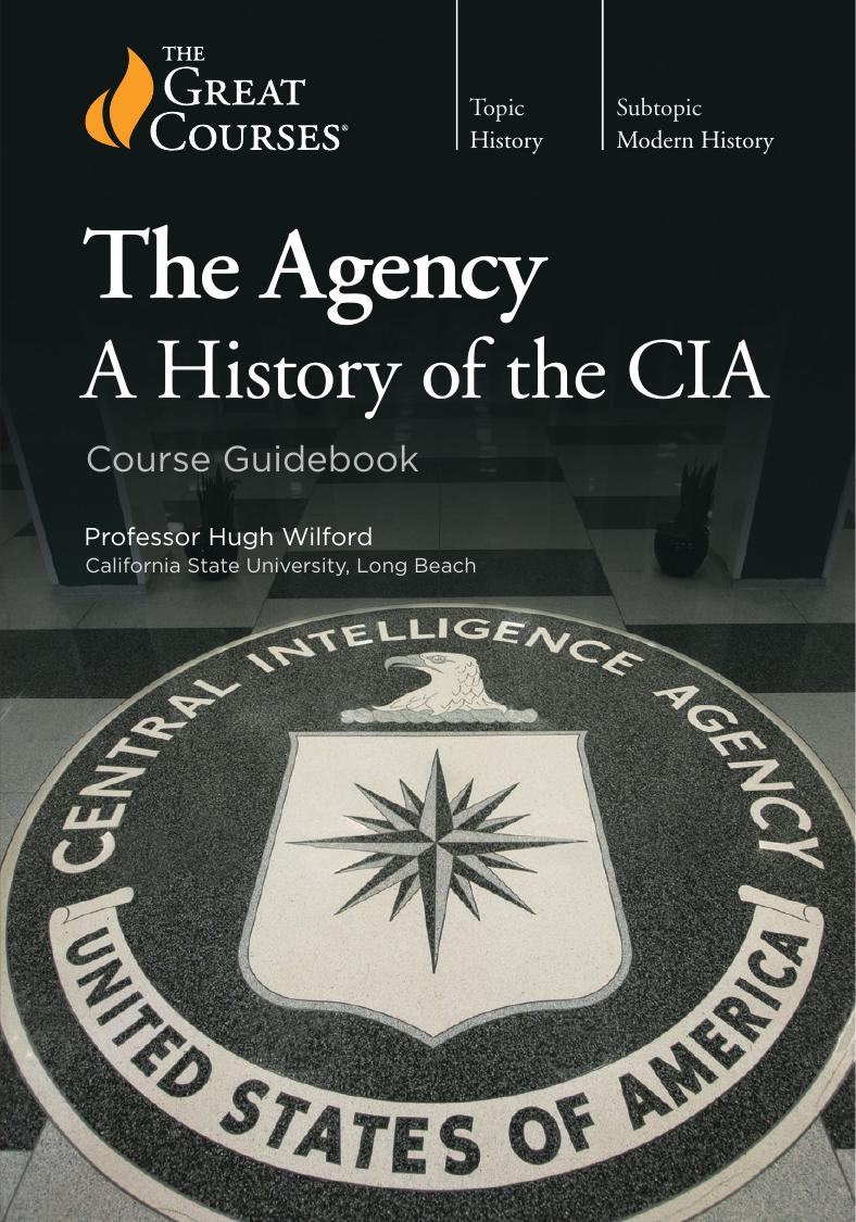 The Agency: A History of the CIA by Hugh Wilford & PhD