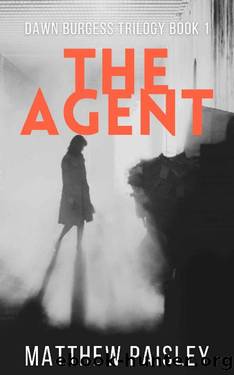 The Agent (Dawn Burgess Series Book 1) by Matthew Paisley