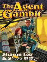 The Agent Gambit by Sharon Lee; Steve Miller