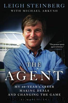 The Agent: My 40-Year Career Making Deals and Changing the Game Hardcover by Leigh Steinberg