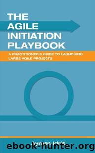 The Agile Initiation Playbook: A Practitioner's Guide to Launching Large Agile Projects by Ayman Idris