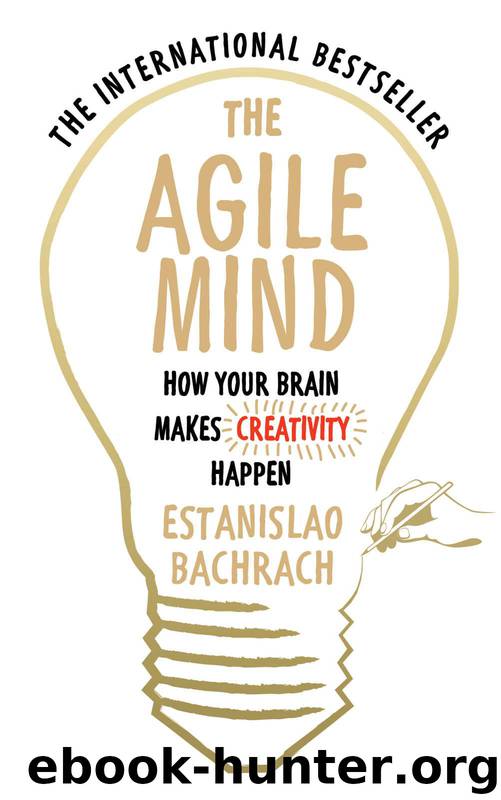 The Agile Mind: How Your Brain Makes Creativity Happen by Bachrach Estanislao