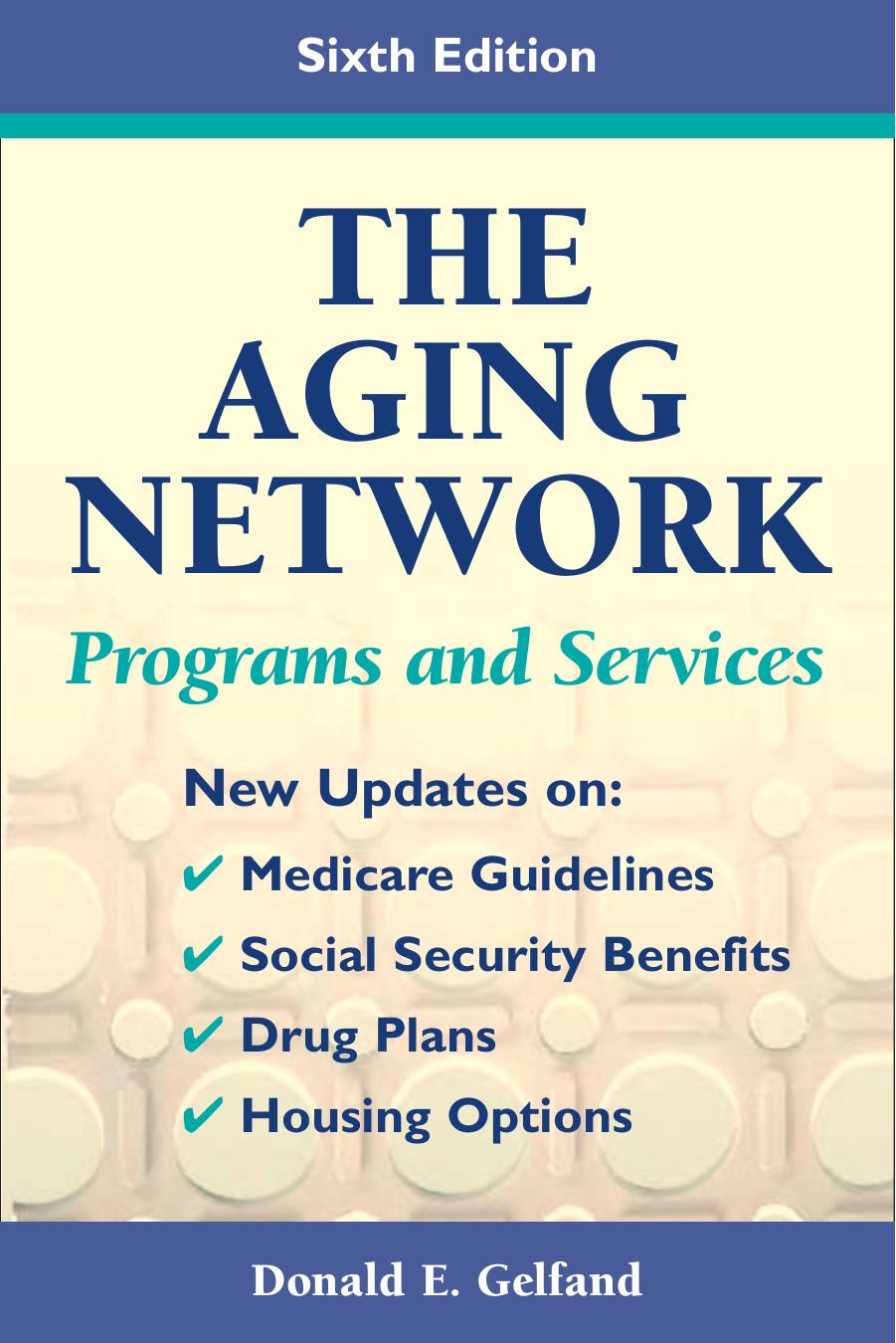 The Aging Network: Programs and Services, Sixth Edition by Donald E. Gelfand