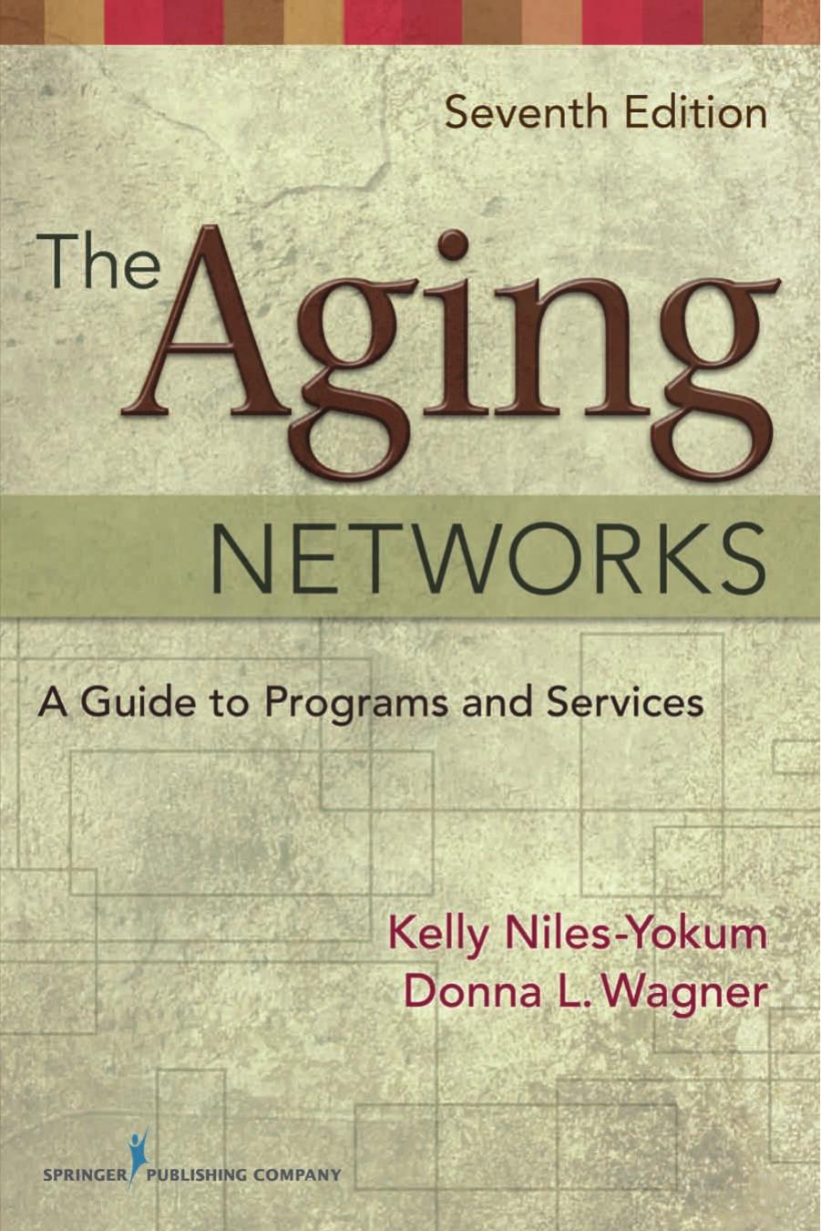 The Aging Networks A Guide to Programs and Services 7th Edition by Niles-Yokum Kelly. Wagner Donna L. Gelfand Donald E