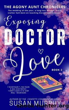 The Agony Aunt Chronicles: Exposing Doctor Love by Susan Murphy