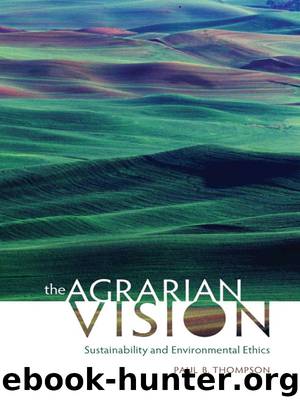The Agrarian Vision by Paul B. Thompson