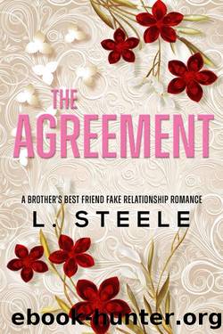 The Agreement: A Brother's Best Friend Fake Relationship Romance by L. Steele