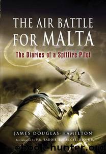 The Air Battle for Malta by James Douglas-Hamilton