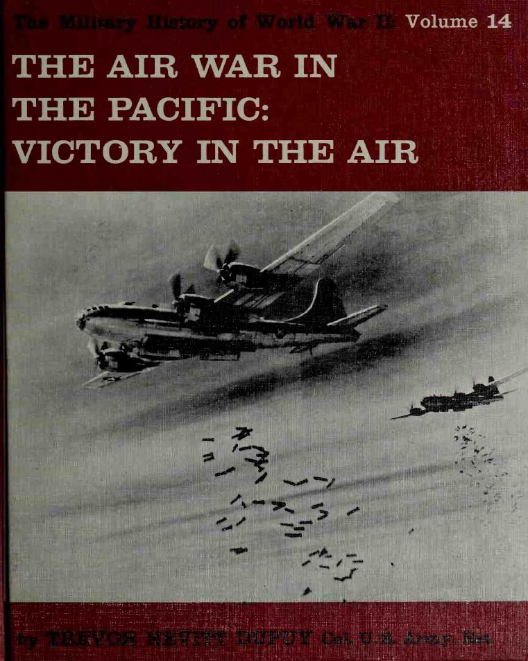 The Air War in the Pacific Victory in the Air (The Military History of World War II vol.14) by Unknown