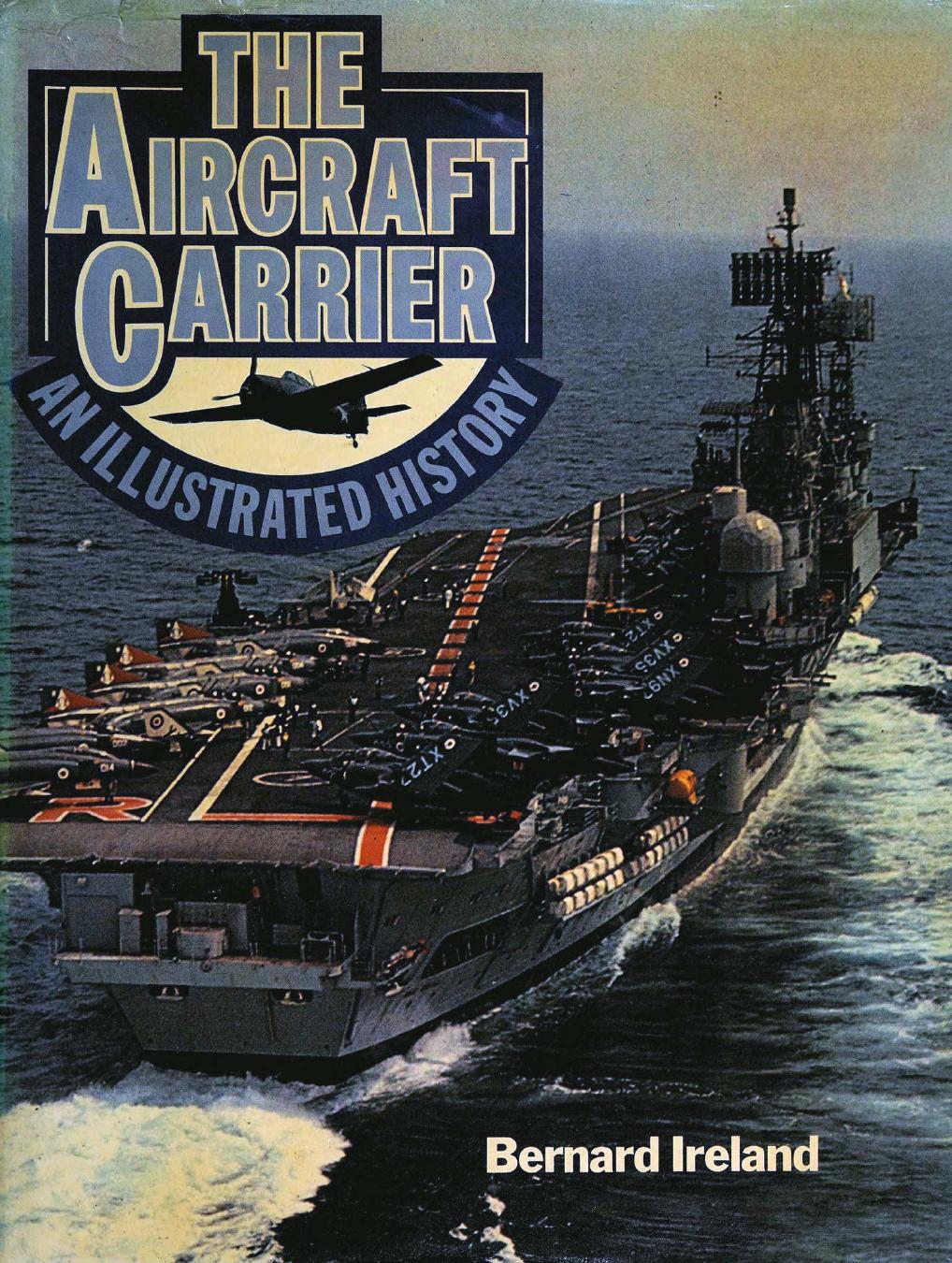 The Aircraft Carrier: An Illustrated History by Unknow