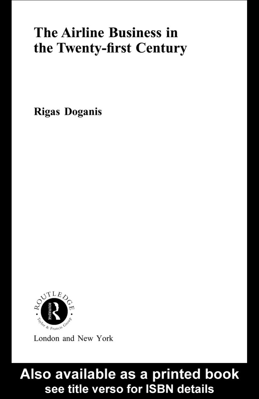 The Airline Business in the 21st Century by Rigas Doganis